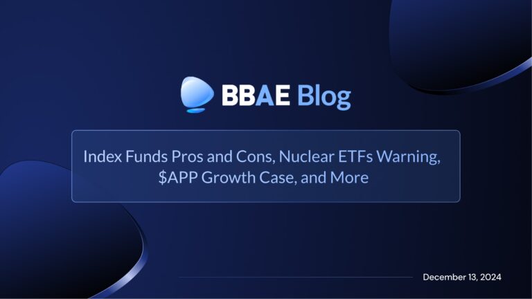 Image representing blog post Index Funds Pros and Cons, Nuclear ETFs Warning, $APP Growth Case, and More