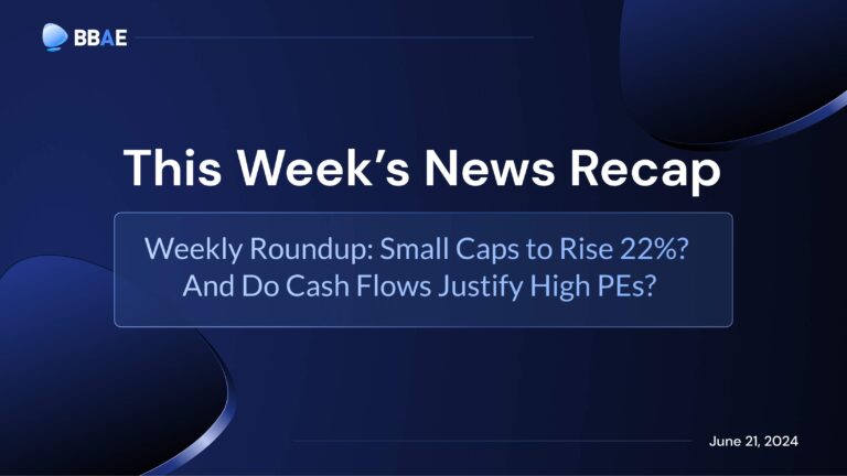 Image representing blog post Weekly Roundup: Small Caps to Rise 22%? And Do Cash Flows Justify High PEs?